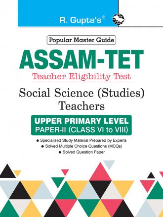 Assam TET: Social Science (Studies) Teachers Upper Primary Level Paper-II (for Class VI to VIII) Guide