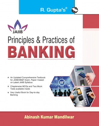 Principles & Practices of Banking: for JAIIB and Diploma in Banking & Finance Examination