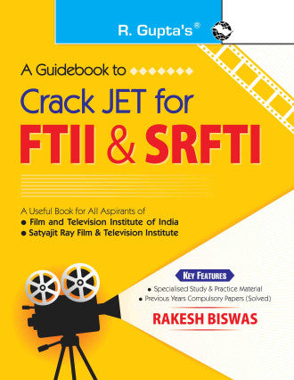 A Guidebook to Crack JET for Film & Television Institute of India (FTII) and Satyajit Ray Film & Television Institute (SRFTI)