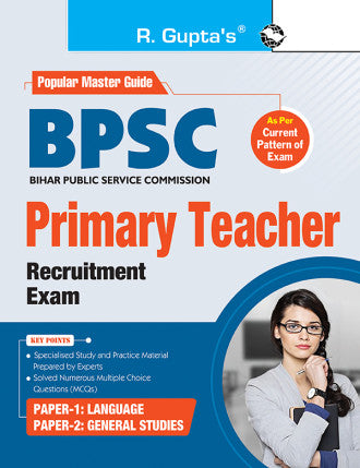 BPSC : Primary Teacher (Paper-1 : Language & Paper-2 : General Studies) Recruitment Exam Guide