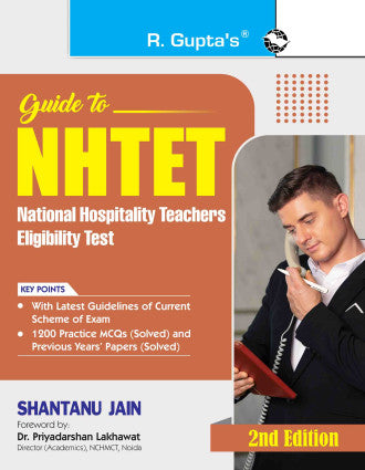 Guide to NHTET: National Hospitality Teachers Eligibility Test -1200 Practice MCQs and Previous Years’ Papers (Solved)