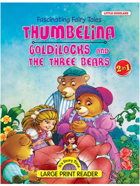 Fascinating Fairy Tales—Thumbelina & Goldilocks and Three Bears