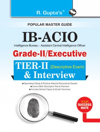 IB-ACIO: Grade-II/Executive (Tier-II) Descriptive Exam & Interview Guide