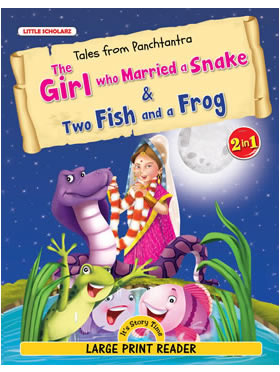 Tales from Panchtantra—The Girl who Married a Snake & Two Fish and a Frog