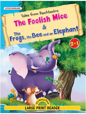 Tales from Panchtantra—The Foolish Mice & The Frogs, the Bee and an Elephant