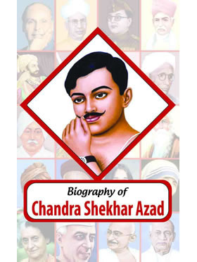 Biography of Chandra Shekhar Azad