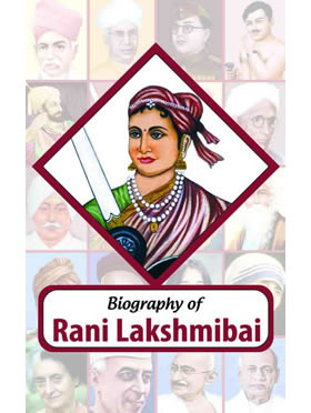 Biography of Rani Lakshmibai